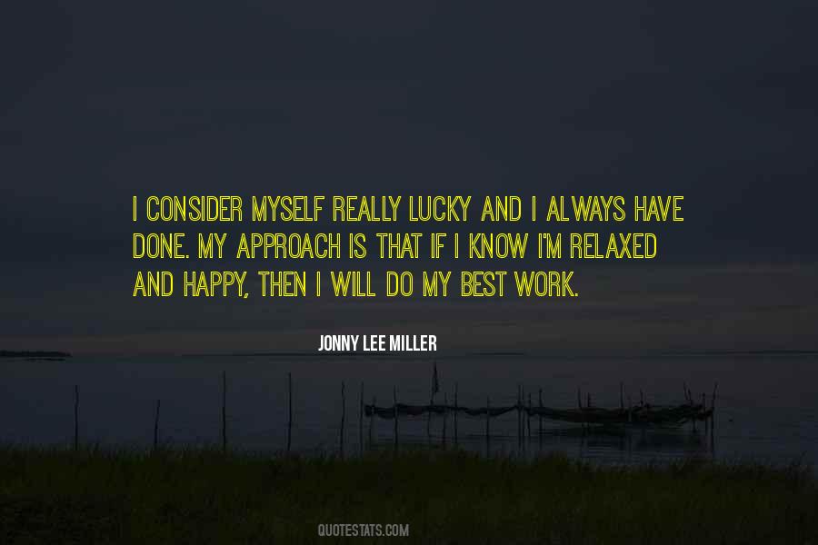 Happy And Relaxed Quotes #1426695