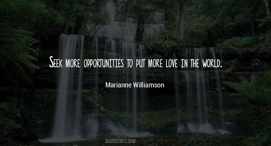 Opportunities To Love Quotes #488539