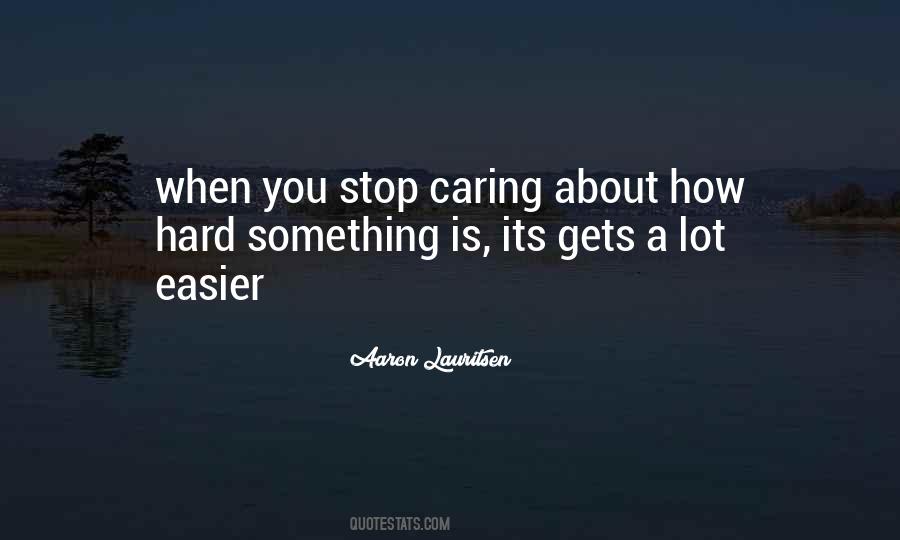 Quotes About Stop Caring So Much #428092 Quotes About Stop Caring So Much #428092