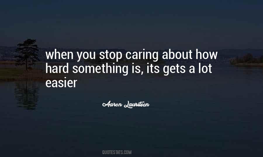 Quotes About Stop Caring So Much #428092