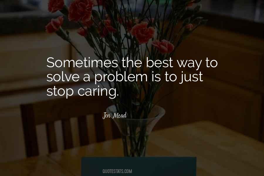 Quotes About Stop Caring So Much #606832