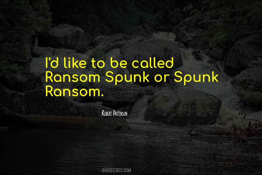 Quotes About Spunk #1361888