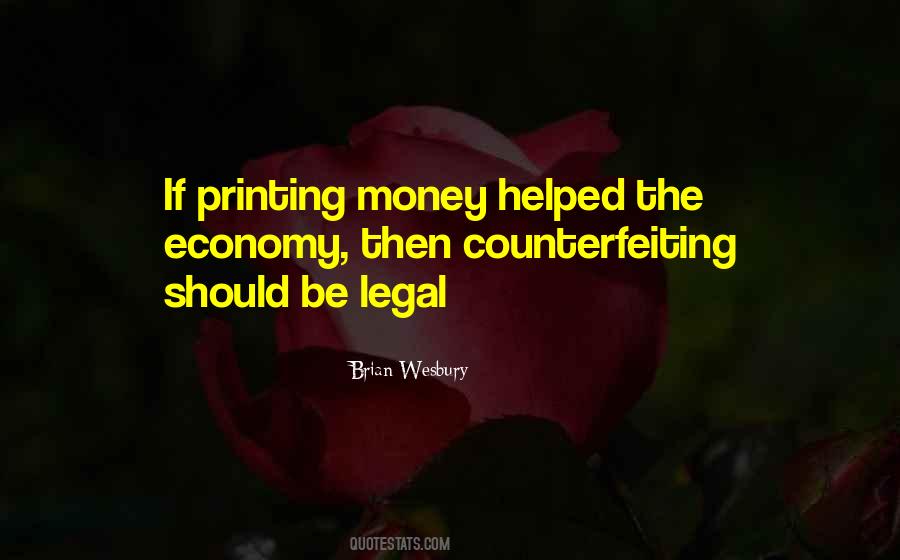 Quotes About Printing Money #1138905