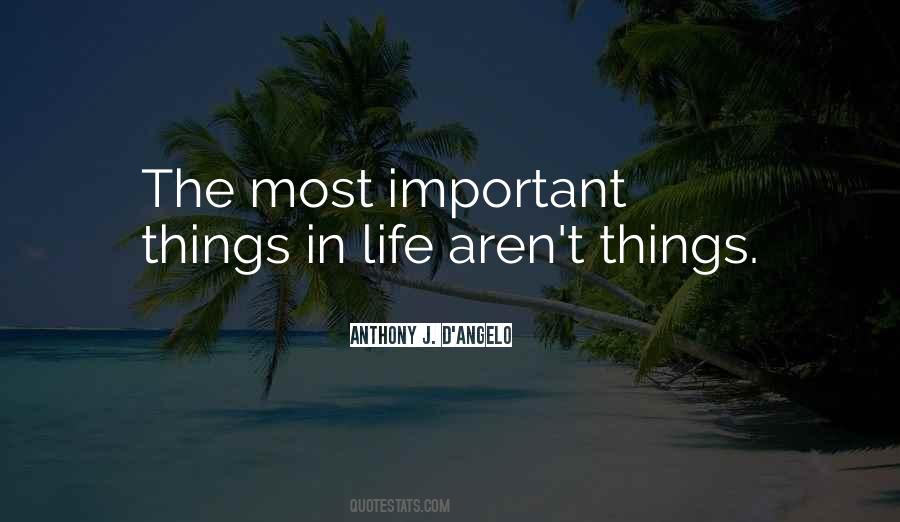 Quotes About Most Important Things In Life #1598880