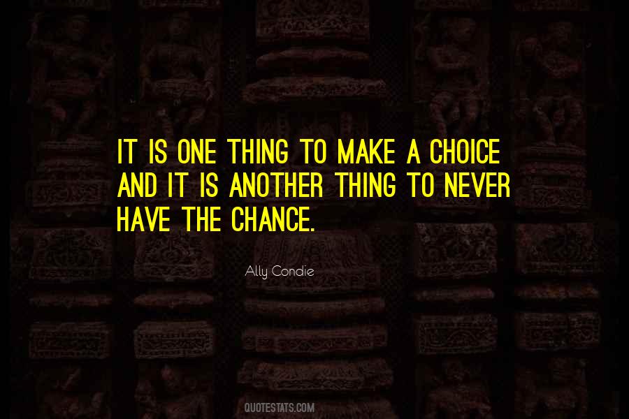 Quotes About Choice And Chance #1586320