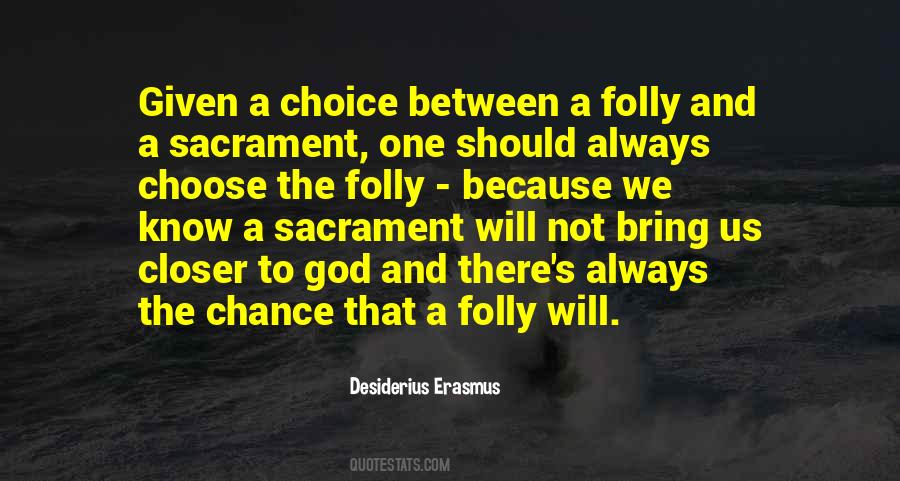 Quotes About Choice And Chance #1591442