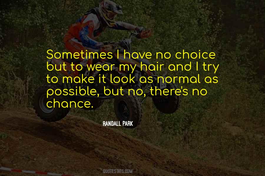 Quotes About Choice And Chance #1631786