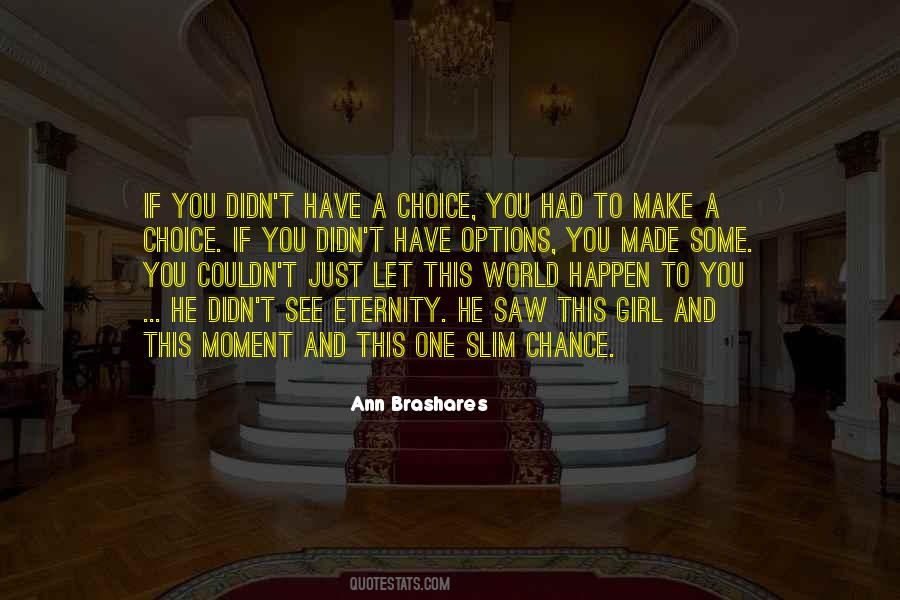 Quotes About Choice And Chance #1733912