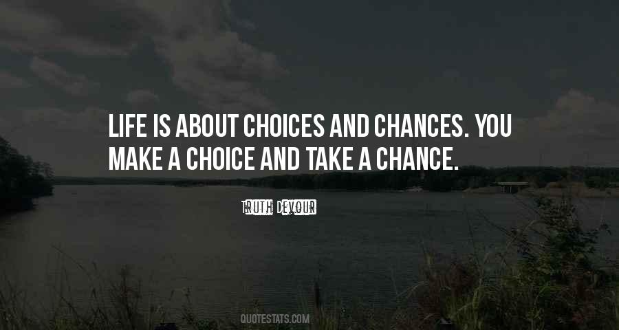 Quotes About Choice And Chance #1744059