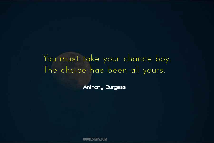 Quotes About Choice And Chance #738614