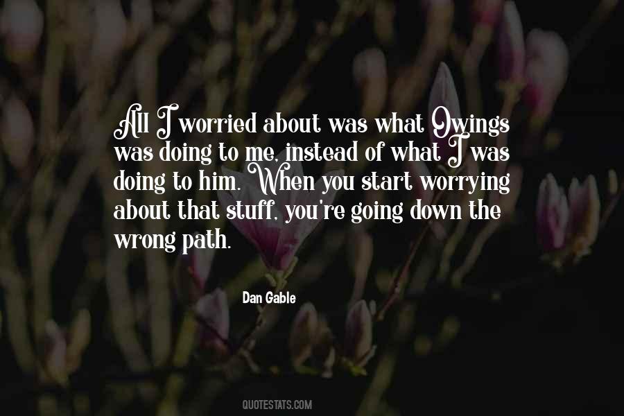 Quotes About Going Down The Wrong Path #1291576