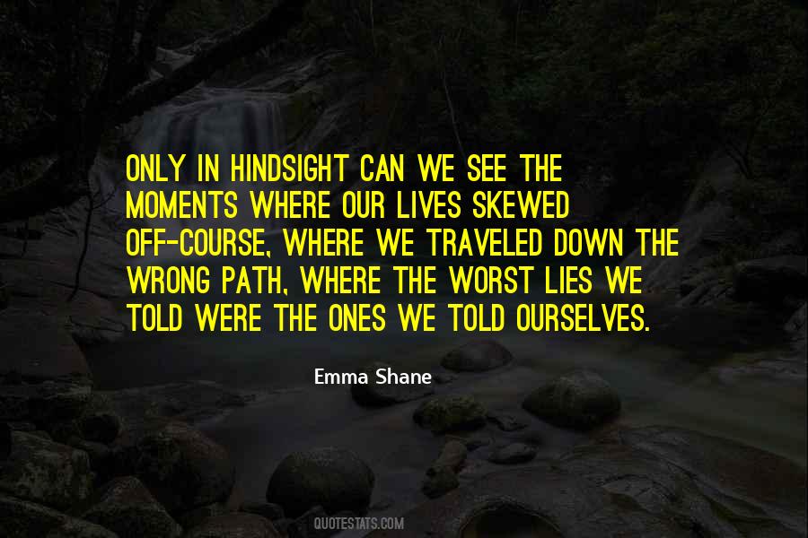 Quotes About Going Down The Wrong Path #1426971