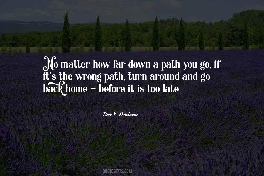 Quotes About Going Down The Wrong Path #1728262