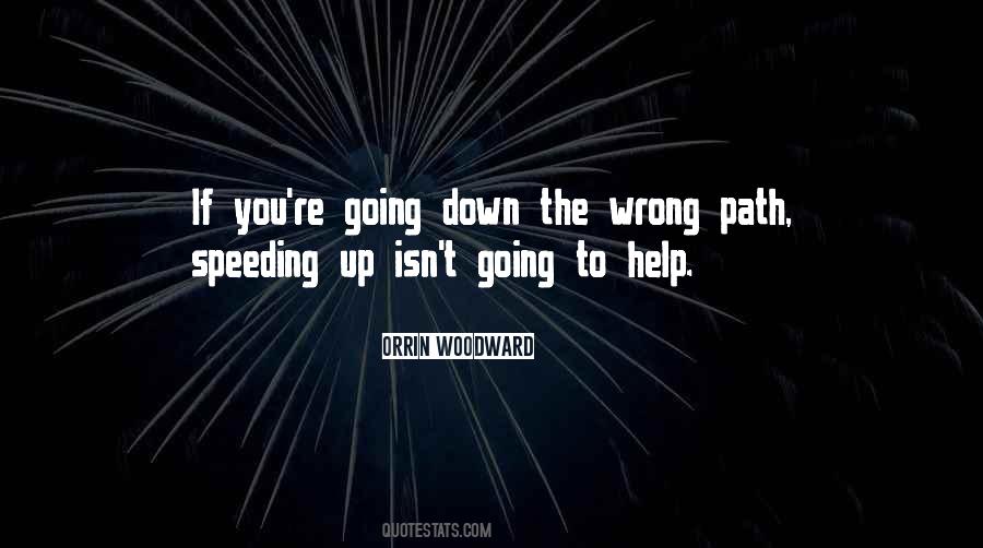 Quotes About Going Down The Wrong Path #960484