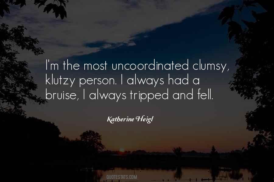 Clumsy Person Quotes #354922