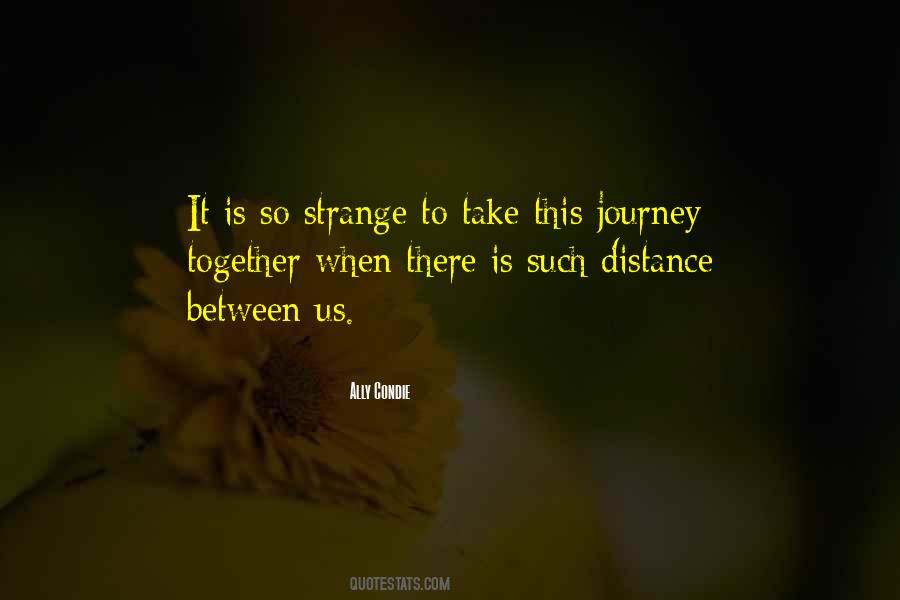 Quotes About Distance Between Us #1245905