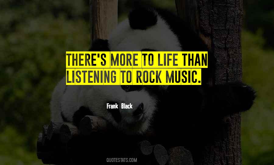 Quotes About Listening To Rock Music #543834