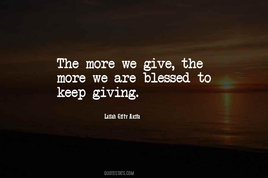 The More We Give Quotes #1590908