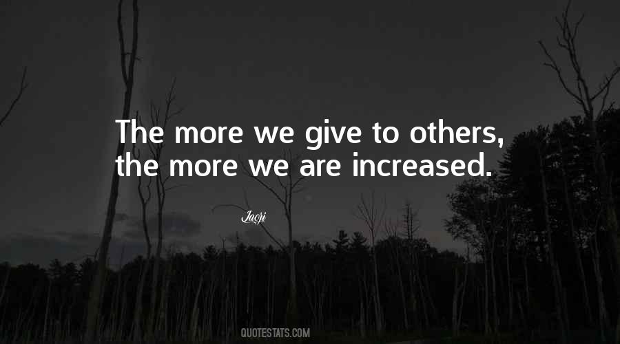 The More We Give Quotes #94078