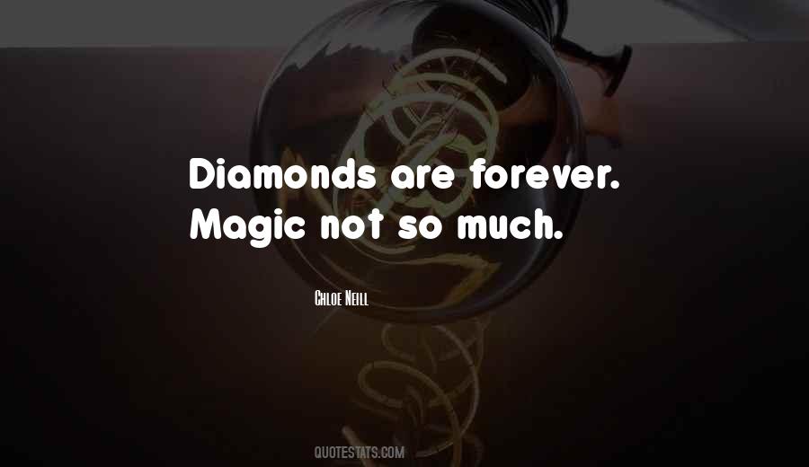 Diamonds Are Forever But Quotes #1693697