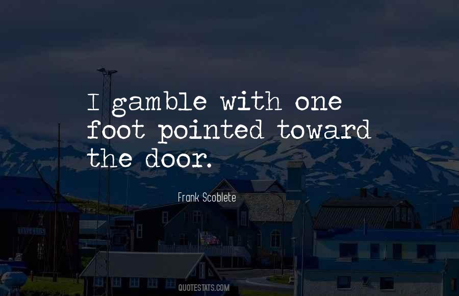 Quotes About Gamble #1168407