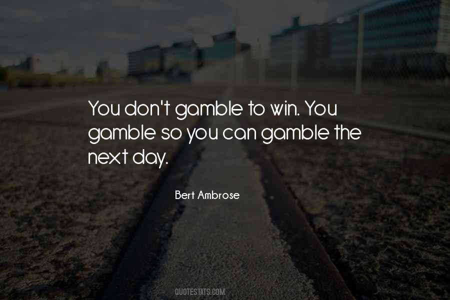 Quotes About Gamble #1323983