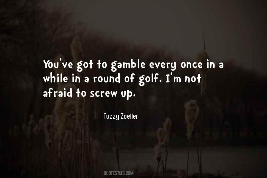 Quotes About Gamble #1698669