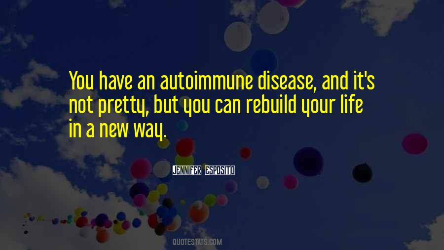 Quotes About Autoimmune Disease #969282