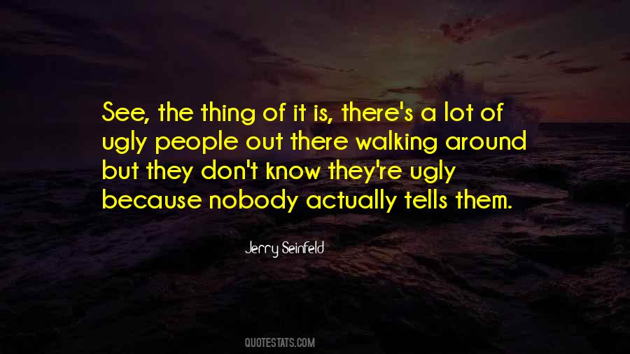 Ugly People Quotes #1802880