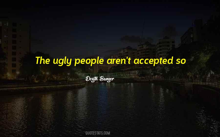 Ugly People Quotes #195348
