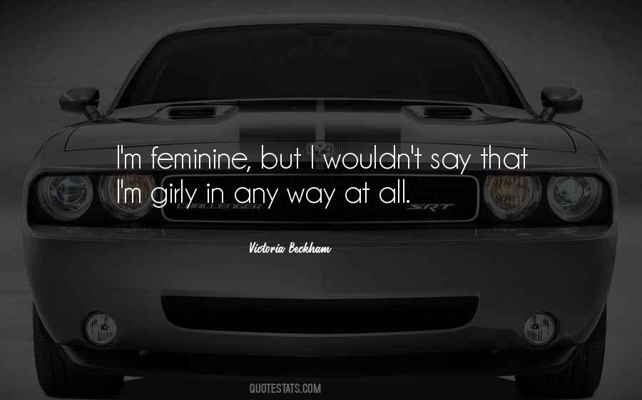 Quotes About Feminine #1429347