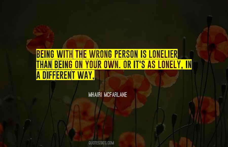 Quotes About Being With The Wrong Person #1449090