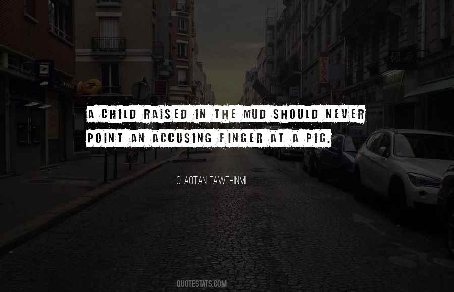 Raise A Child Quotes #1204046