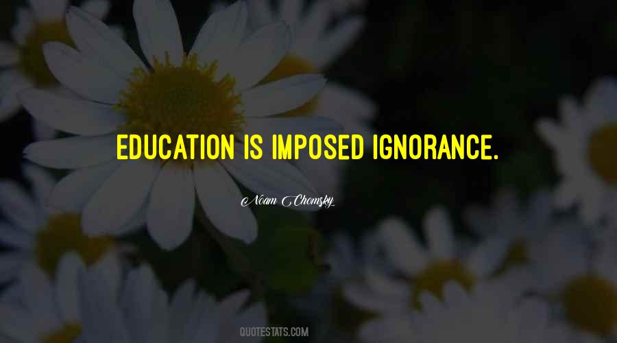 Chomsky Education Quotes #881049