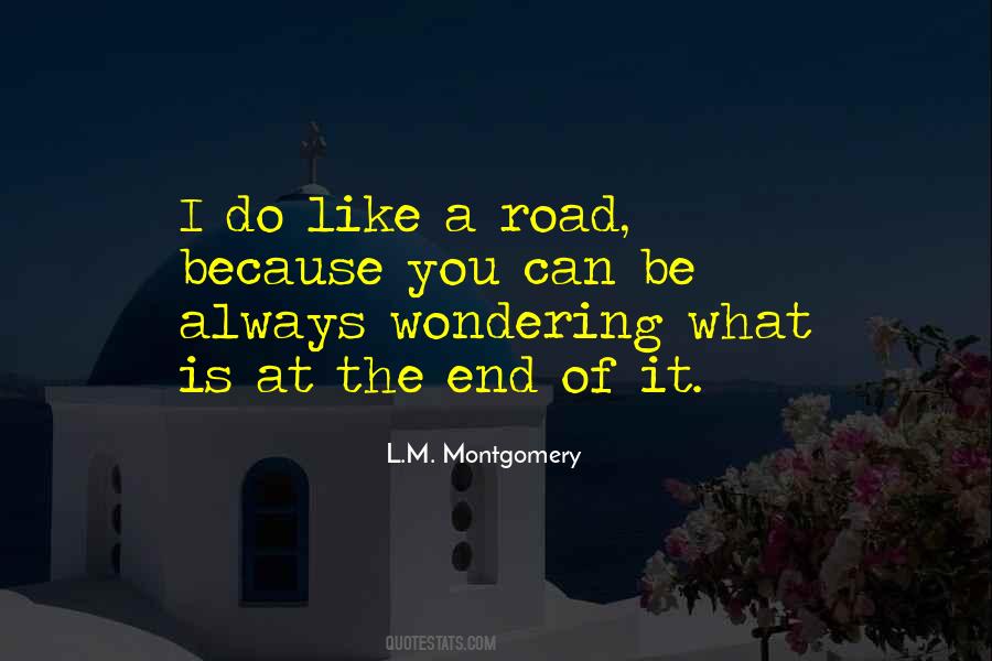 Quotes About The End Of The Road #1117575 Quotes About The End Of The Road #1117575