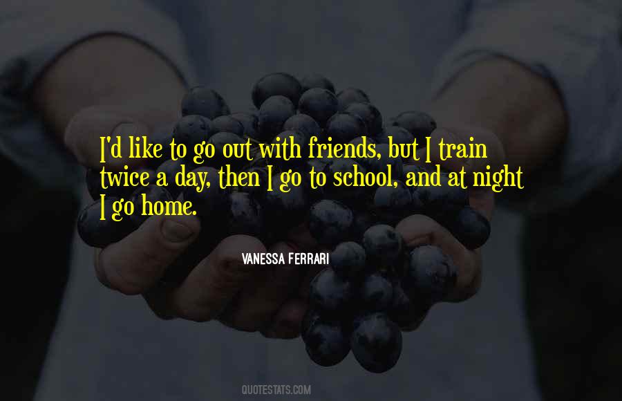 Quotes About A Night Out With Friends #829222