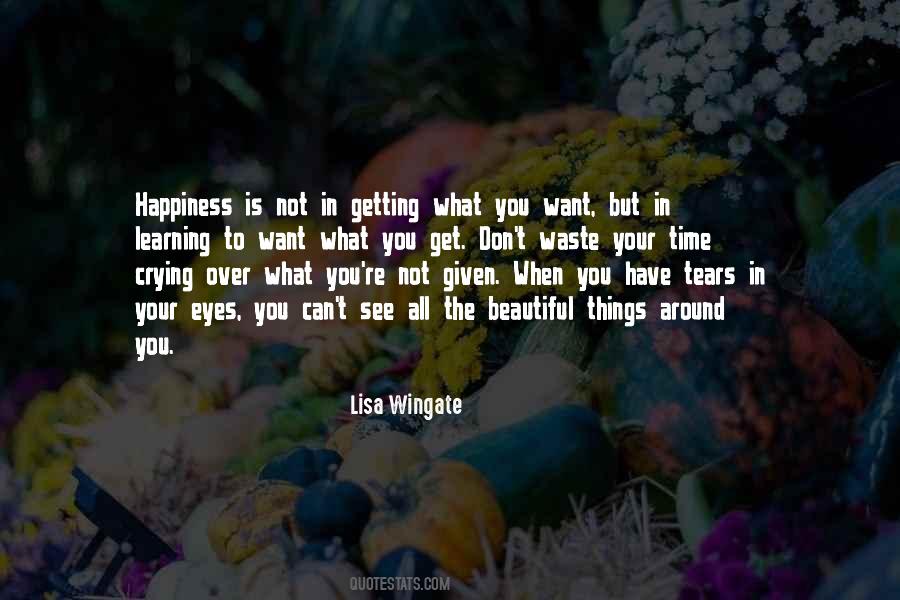 Quotes About Getting What You Want #1056128