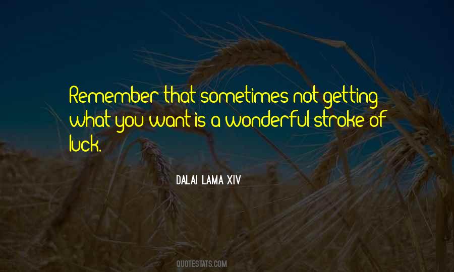 Quotes About Getting What You Want #1152081