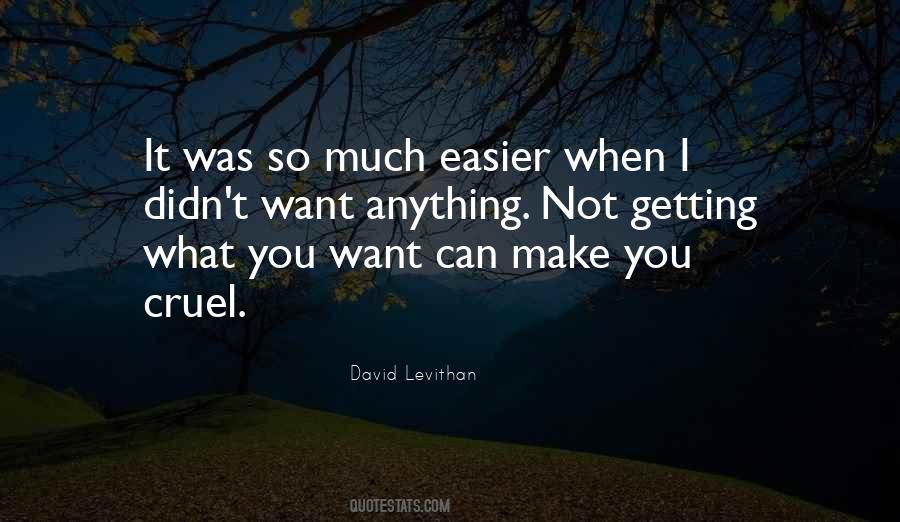 Quotes About Getting What You Want #1242192