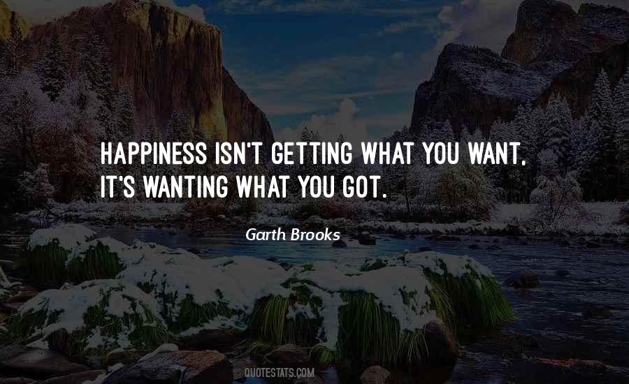 Quotes About Getting What You Want #1670894