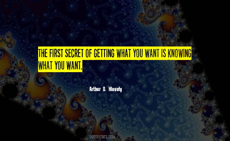 Quotes About Getting What You Want #559185