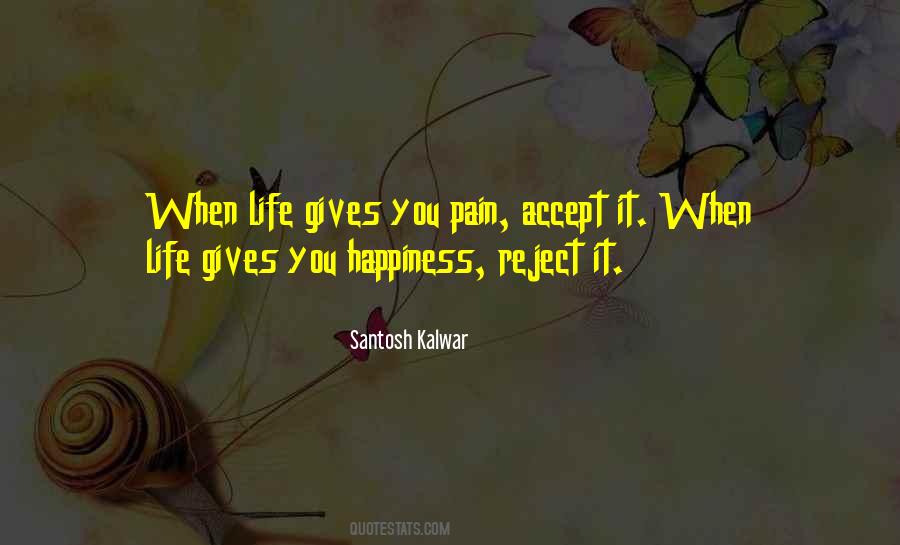 When Life Gives You Pain Quotes #1146849