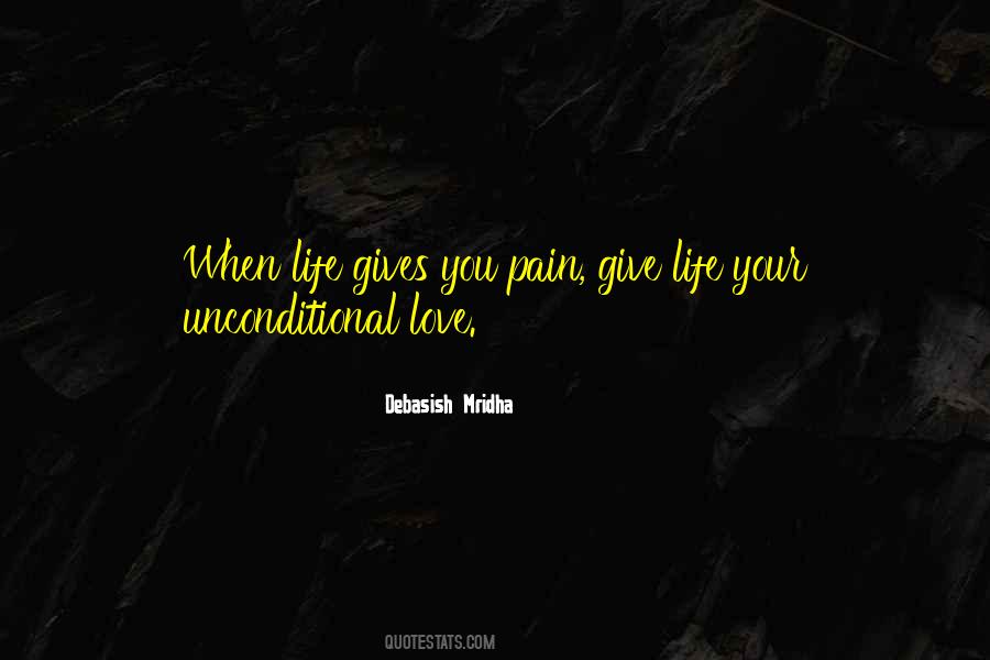 When Life Gives You Pain Quotes #1637849