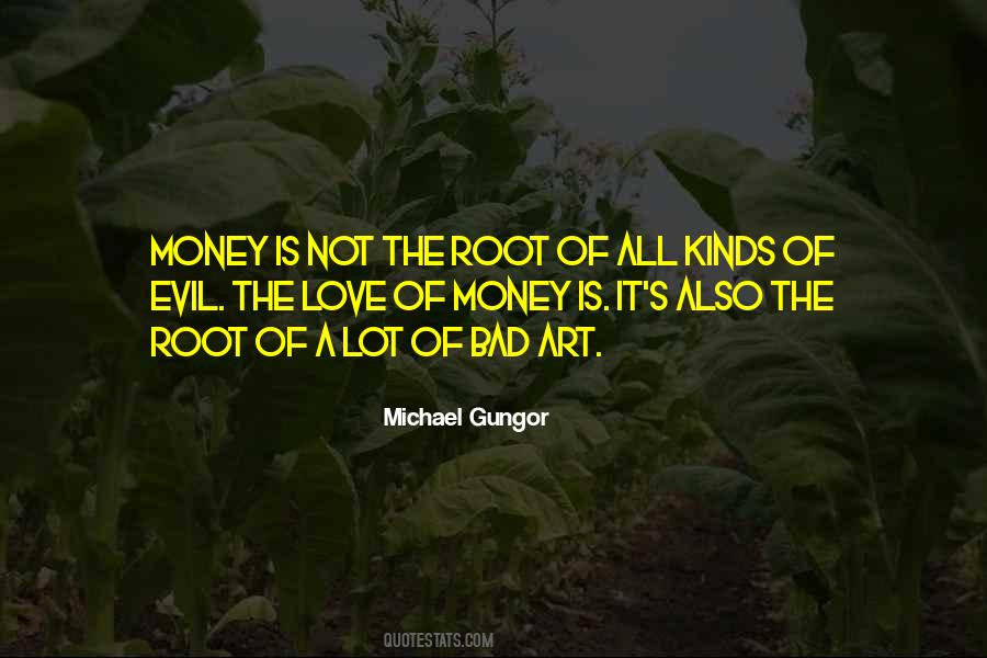 Quotes About The Love Of Money #1185486