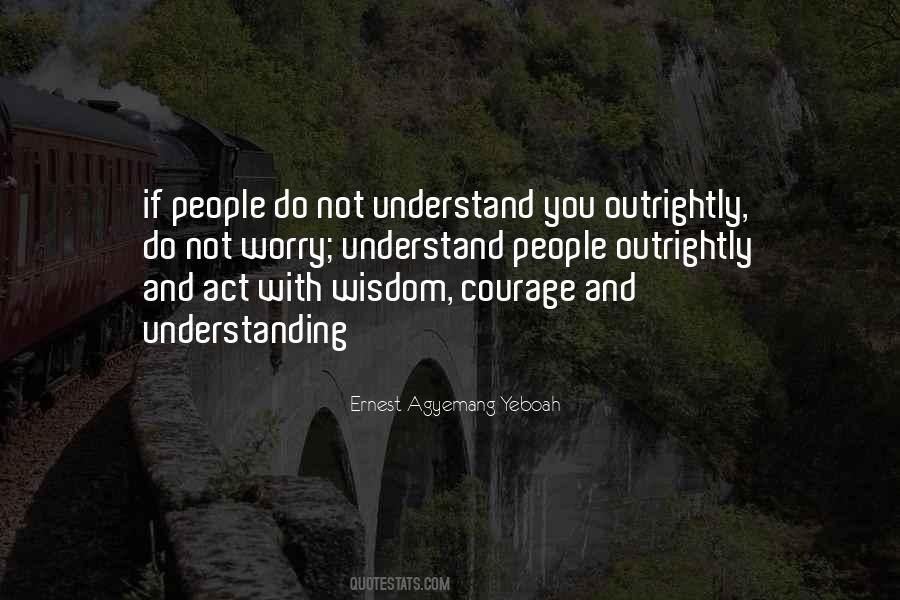 Quotes About Wisdom And Courage #456100