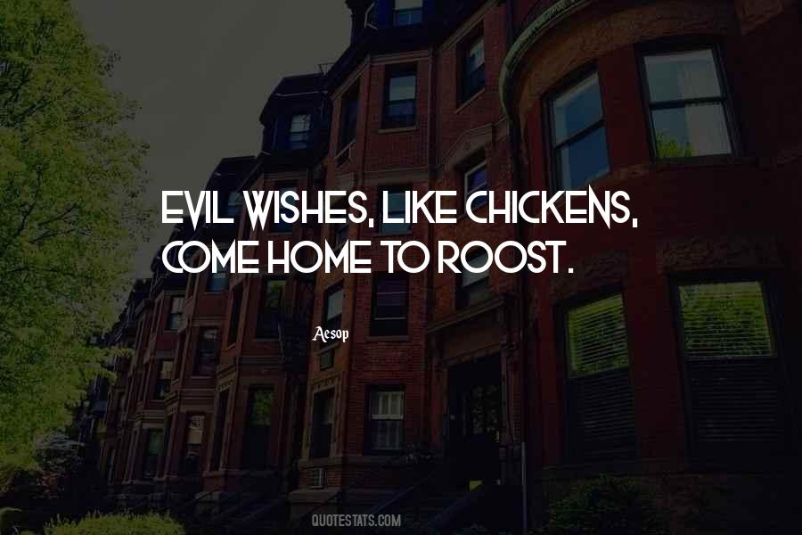 Chickens Come Home To Roost Quotes #1685078