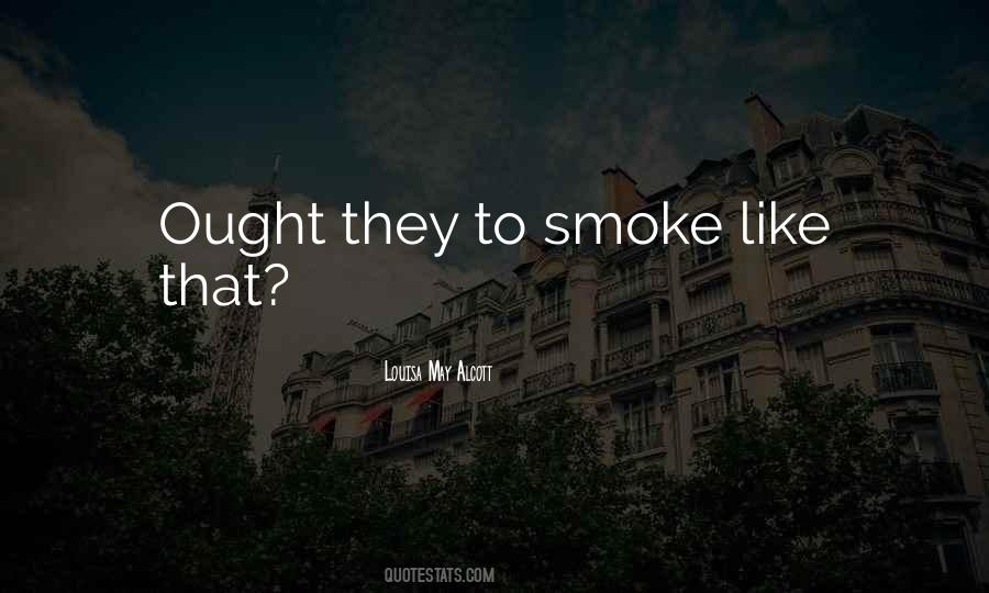 Like Smoke Quotes #27538