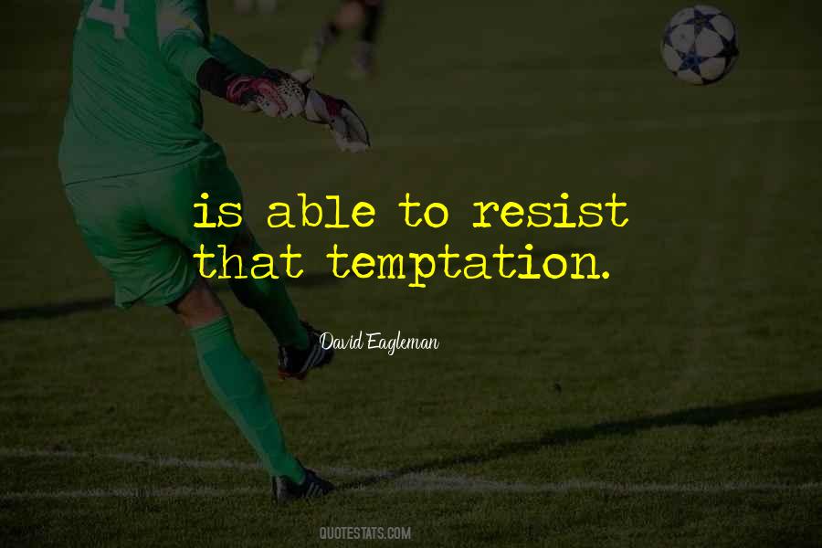 Resist Temptation Quotes #1021818