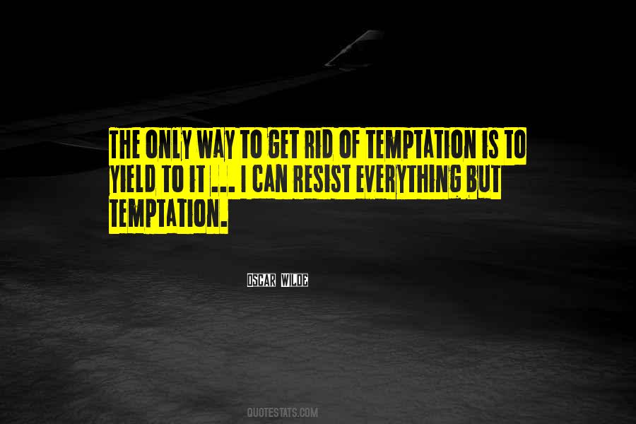 Resist Temptation Quotes #409322