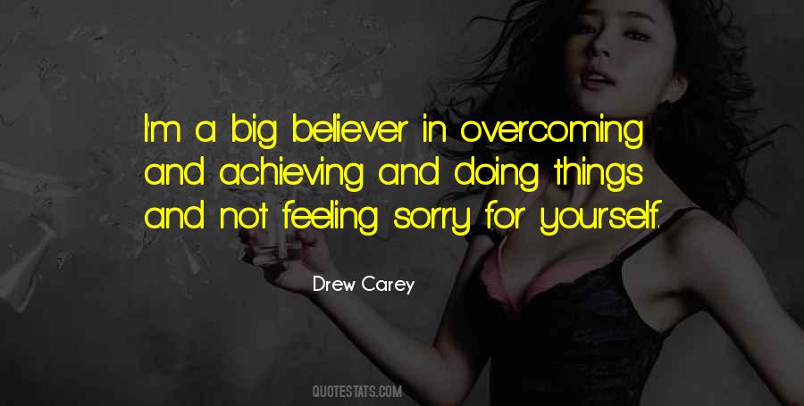 Quotes About Not Feeling Sorry For Yourself #966424